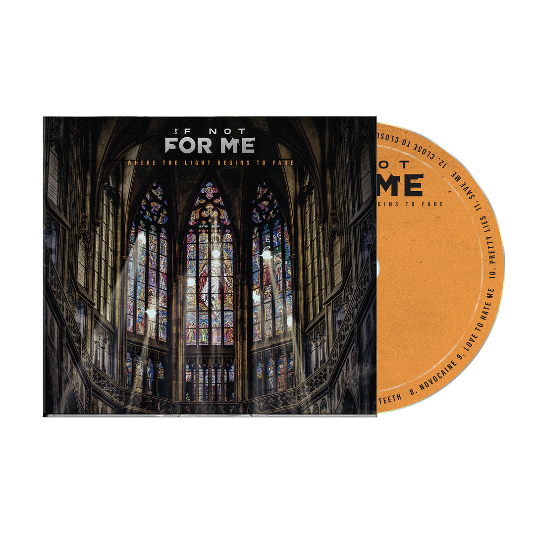 If Not For Me - “Where the Light Begins to Fade” CD (Pre-order