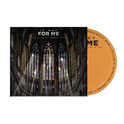 If Not For Me - “Where the Light Begins to Fade” CD (Pre-order